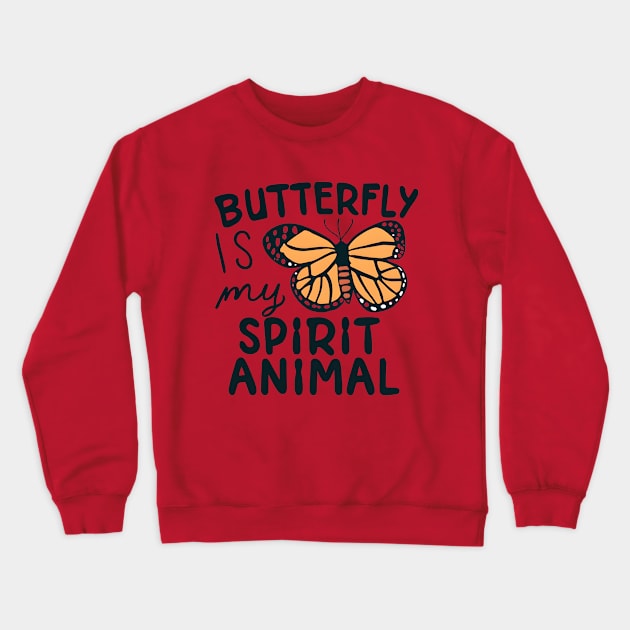 Butterfly is My Spirit Animal Crewneck Sweatshirt by NomiCrafts